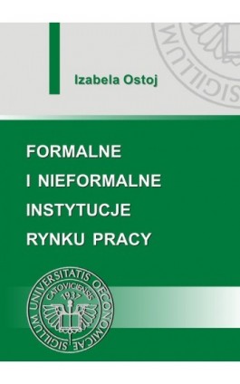 Formalne i nieformalne instytucje rynku pracy - Izabela Ostoj - Ebook - 978-83-7246-765-2
