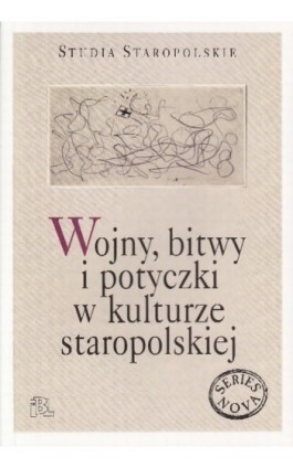 Wojny bitwy i potyczki w kulturze staropolskiej - Wiesław Pawlak - Ebook - 978-83-61757-19-1