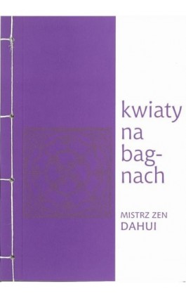 Kwiaty na bagnach - Mistrz zen Dahui - Ebook - 978-83-64213-11-3