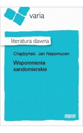 Wspomnienia sandomierskie - Jan Nepomucen Chądzyński - Ebook - 978-83-270-0208-2