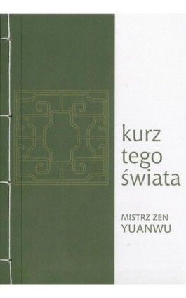 Kurz tego świata - Mistrz zen Yuanwu - Ebook - 978-83-64213-10-6