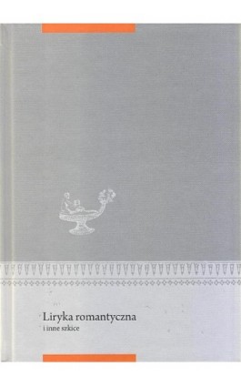Liryka romantyczna i inne szkice - Ebook - 978-83-7072-598-3