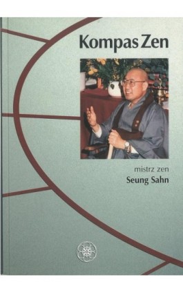 Kompas zen - Mistrz zen Seung Sahn - Ebook - 978-83-64213-12-0