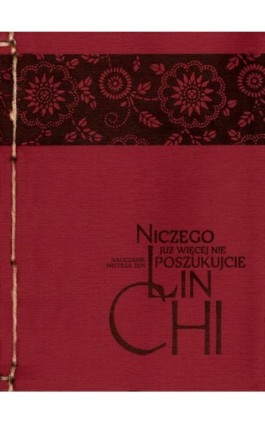 Niczego już więcej nie poszukujcie - Mistrz zen Lin-Chi - Ebook - 978-83-924633-9-9