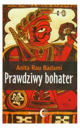 Prawdziwy bohater - Anita Rau Badami - Ebook - 978-83-8002-482-3