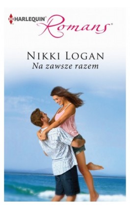 Na zawsze razem - Nikki Logan - Ebook - 978-83-238-9458-2