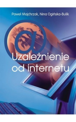 Uzależnienie od internetu - Nina Ogińska-Bulik - Ebook - 978-83-7405-575-8