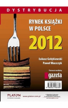 Rynek książki w Polsce 2012. Dystrybucja - Łukasz Gołębiewski - Ebook - 978-83-62948-83-3