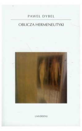 Oblicza hermeneutyki - Paweł Dybel - Ebook - 978-83-242-2574-3