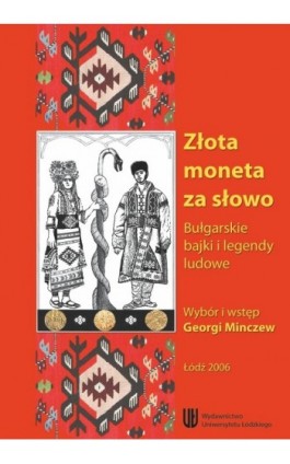 Złota moneta za słowo. Bułgarskie bajki i legendy ludowe - Ebook - 978-83-7171-951-6