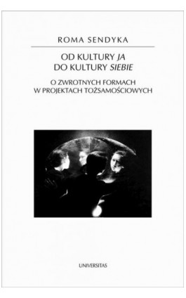 Od kultury ""ja"" do kultury ""siebie"" - Roma Sendyka - Ebook - 978-83-242-2583-5