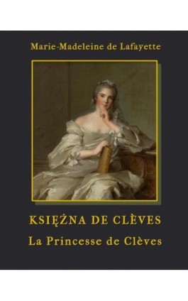 Księżna de Cleves - La Princesse de Cleves - Marie-Madeleine Lafayette - Ebook - 978-83-7950-139-7