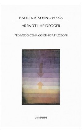 Arendt i Heidegger - Paulina Sosnowska - Ebook - 978-83-242-2579-8