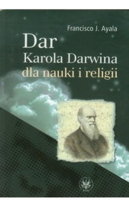 Dar Karola Darwina dla nauki i religii - Francisco J. Ayala - Ebook - 978-83-235-2672-8