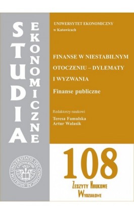 Finanse w niestabilnym otoczeniu - dylematy i wyzwania. Finanse publiczne. SE 108 - Ebook