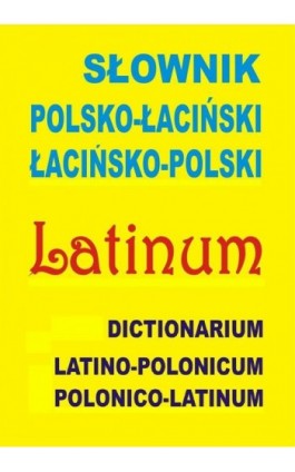 Słownik polsko-łaciński • łacińsko-polski - Praca zbiorowa - Ebook - 978-83-65640-03-1