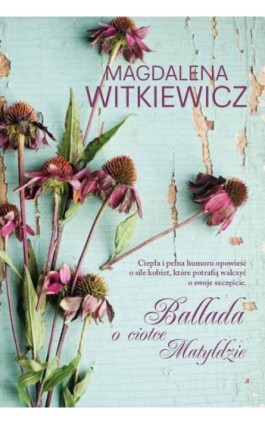 Ballada o ciotce Matyldzie - Magdalena Witkiewicz - Ebook - 978-83-8075-097-5