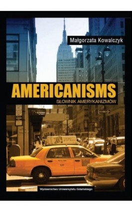 Americanisms. Słownik amerykanizmów - Małgorzata Kowalczyk - Ebook - 978-83-7865-077-5