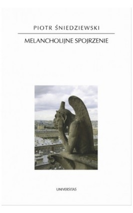 Melancholijne spojrzenie - Piotr Śniedziewski - Ebook - 978-83-242-1513-3