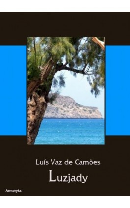 Luzjady Os Lusiadas Epos w dziesięciu pieśniach - Luis Vaz de Camoes - Ebook - 978-83-62661-84-8