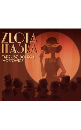 Złota maska - Tadeusz Dołęga Mostowicz - Audiobook - 978-83-7699-948-7