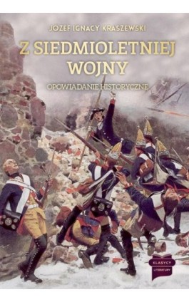 Z siedmioletniej wojny - Józef Ignacy Kraszewski - Ebook - 978-83-65031-94-5