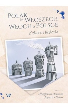 Polak we Wloszech. Włoch w Polsce. Sztuka i historia - Ebook - 978-83-8090-048-6