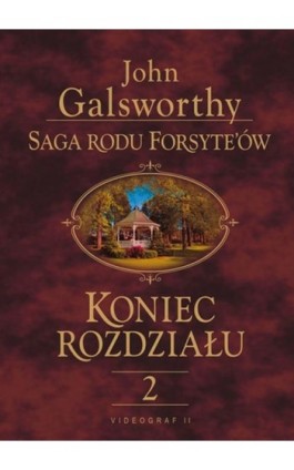 Saga rodu Forsyte'ów. Koniec rozdziału t.2 - John Galsworthy - Ebook - 978-83-7835-257-0