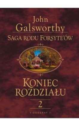 Saga rodu Forsyte'ów. Koniec rozdziału t.2 - John Galsworthy - Ebook - 978-83-7835-257-0