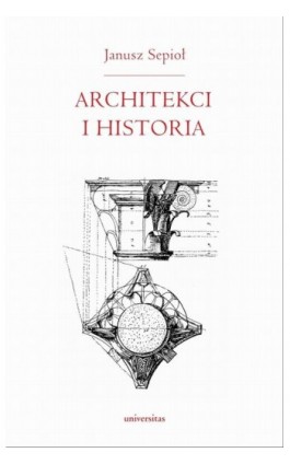 Architekci i historia - Janusz Sepioł - Ebook - 978-83-242-2569-9