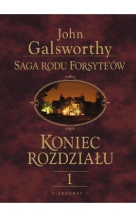 Saga rodu Forsyte'ów. Koniec rozdziału t.1 - John Galsworthy - Ebook - 978-83-7835-256-3