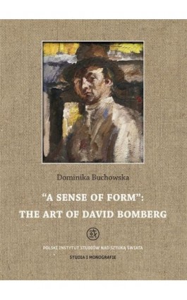 A sense of form the art of David Bomberg - Dominika Buchowska - Ebook - 978-83-62737-97-0