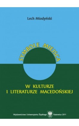 Symbole miejsca w kulturze i literaturze macedońskiej - Lech Miodyński - Ebook - 978-83-226-2365-7