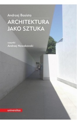 Architektura jako sztuka - Andrzej Basista - Ebook - 978-83-242-2828-7