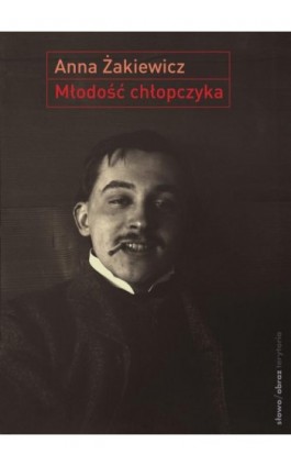 Młodość chłopczyka - Anna Żakiewicz - Ebook - 978-83-7453-260-0