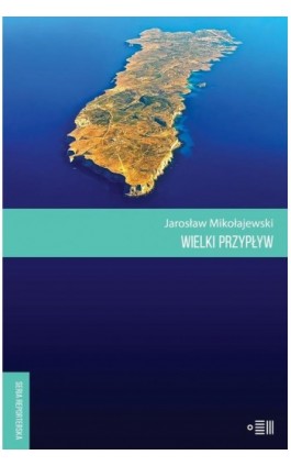 Wielki przypływ - Jarosław Mikołajewski - Ebook - 978-83-943118-0-3