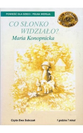 Co słonko widziało? - Maria Konopnicka - Audiobook - 978-83-7699-091-0