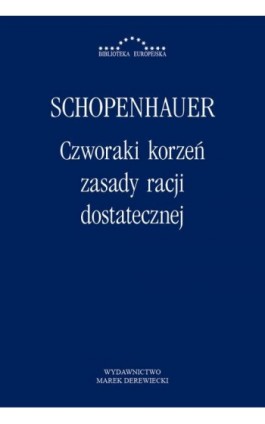 Czworaki korzeń zasady racji dostatecznej - Artur Schopenhauer - Ebook - 978-83-64408-57-1