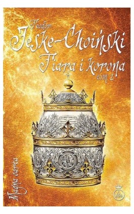 Tiara i korona, tom 2 - Teodor Jeske-Choiński - Ebook - 978-83-8101-103-7
