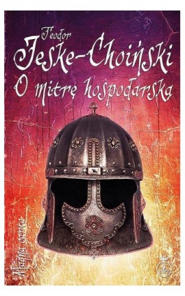 O mitrę hospodarską - Teodor Jeske-Choiński - Ebook - 978-83-8101-101-3