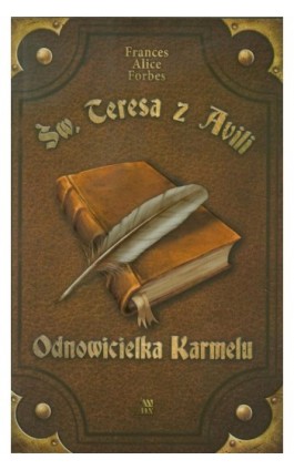 Św Teresa z Avili Odnowicielka Karmelu - Frances Alice Forbes - Ebook - 978-83-810-1062-7