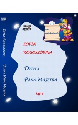 Dzieci pana Majstra - Zofia Rogoszówna - Audiobook - 978-83-61083-88-7