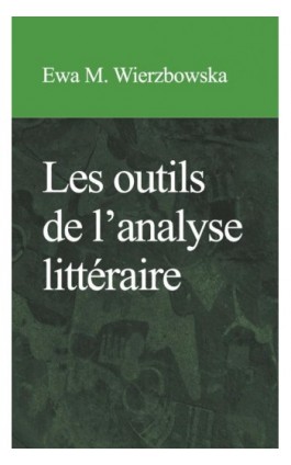 Les outils de l'analyse littérraire - Ewa M. Wierzbowska - Ebook - 978-83-7326-415-1