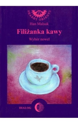 Filiżanka kawy. Wybór nowel - Han Malsuk - Ebook - 978-83-8002-588-2