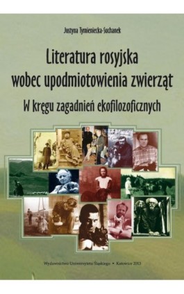 Literatura rosyjska wobec upodmiotowienia zwierząt. - Justyna Tymieniecka-Suchanek - Ebook - 978-83-8012-065-5