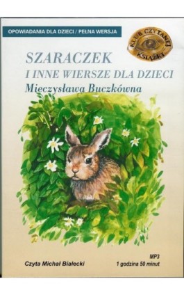 Szaraczek i inne wiersze dla dzieci - Mieczysława Buczkówna - Audiobook - 978-83-7699-871-8