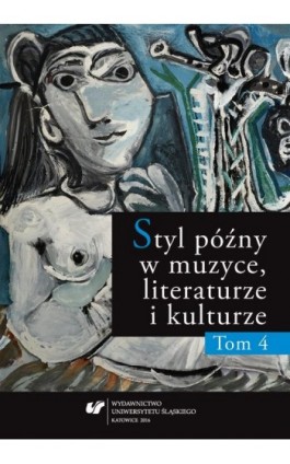 Styl późny w muzyce, literaturze i kulturze. T. 4 - Ebook - 978-83-8012-883-5