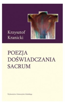 Poezja doświadczania sacrum. Wokół twórczości poetyckiej Janusza S. Pasierba - Krzysztof Kranicki - Ebook - 978-83-7865-223-6