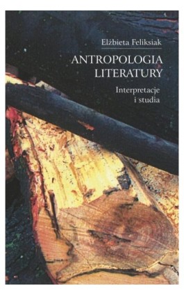 Antropologia literatury - Elżbieta Feliksiak - Ebook - 978-83-242-2478-4