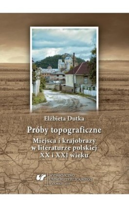 Próby topograficzne - Elżbieta Dutka - Ebook - 978-83-8012-097-6